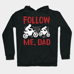 Follow Me Dad Hoodie